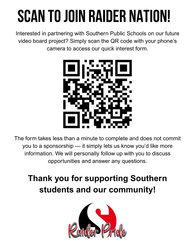 Southern Public Schools graphic titled “Scan to Join Raider Nation!” featuring a large black-and-white QR code centered on a white background. Text invites community members to scan the code to access a quick interest form for the future video board partnership. It explains the form takes less than one minute to complete and does not commit the user to sponsorship. The graphic thanks supporters for investing in Southern students and the community and includes the Raider Pride logo at the bottom.