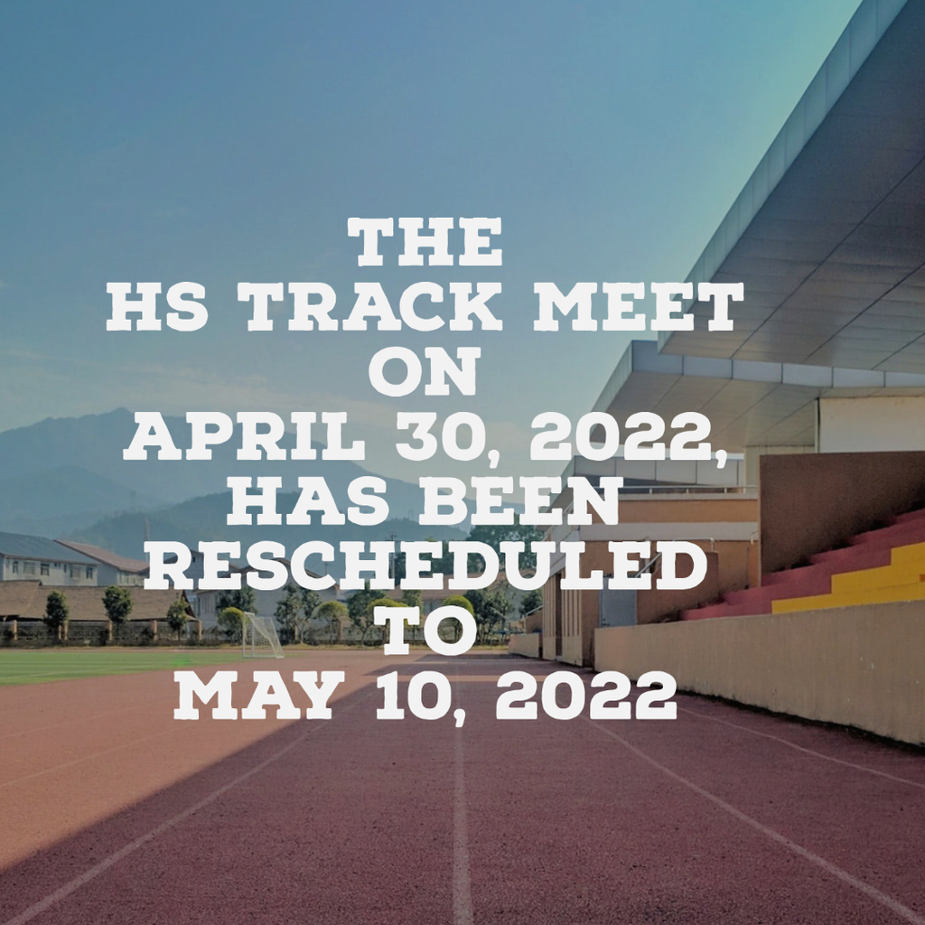 The HS Track meet on April 30, 2022, has been rescheduled to May 10, 2022