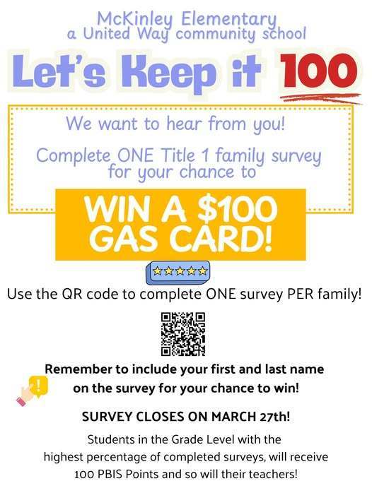 McKinley Elementary is looking for feedback from families and if they complete one Title 1 family survey then they have a chance to win a $100 gas card.