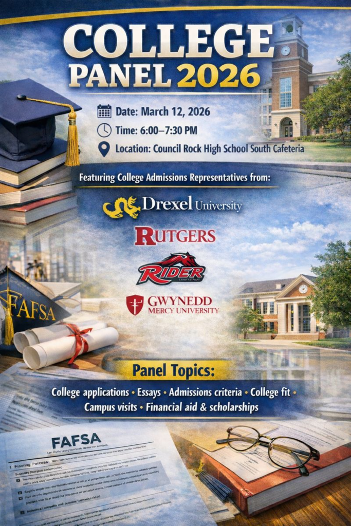 College Panel Event at Council Rock South Cafeteria Time 6:00-7:30pm Featuring Drexel, Rutgers, Rider, and Gwynedd Mercy