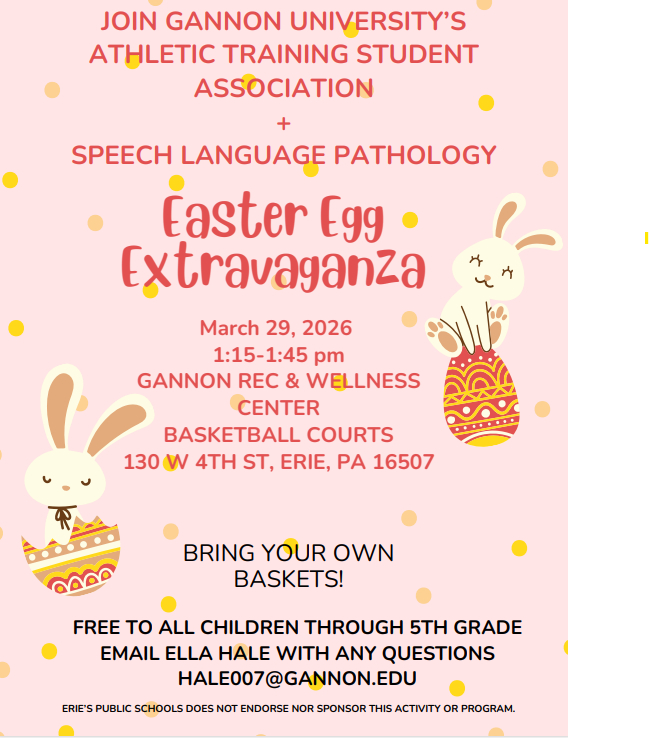 Gannon University Athletic Training students and speech language pathology is hosting an Easter Egg Extravaganza on March 29th. 
