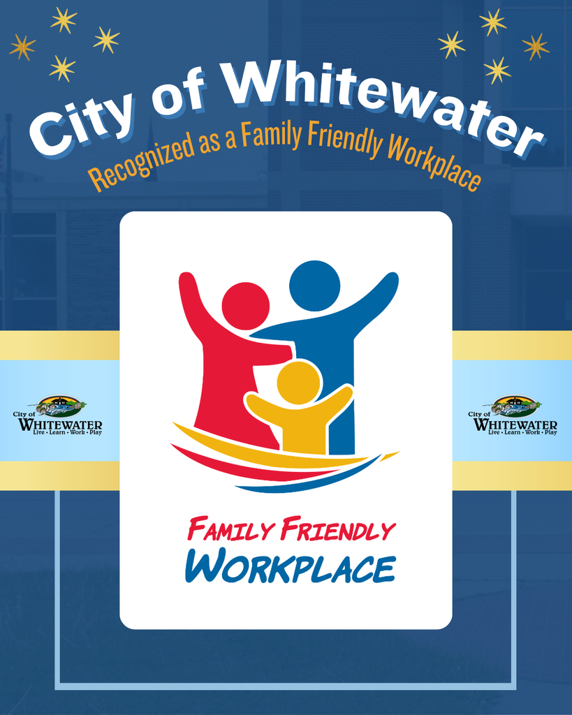 A recognition of awards image that says "City of Whitewater recognized as a Family Friendly Workplace."
