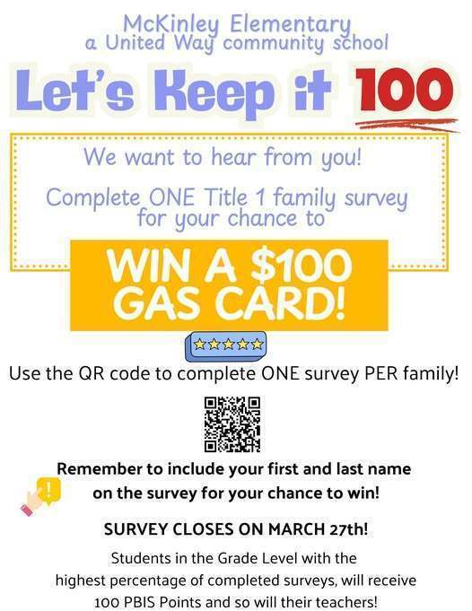 McKinley is encouraging families to fill out the Title 1 family survey for a chance to win a $100 gas card by March 27th. 