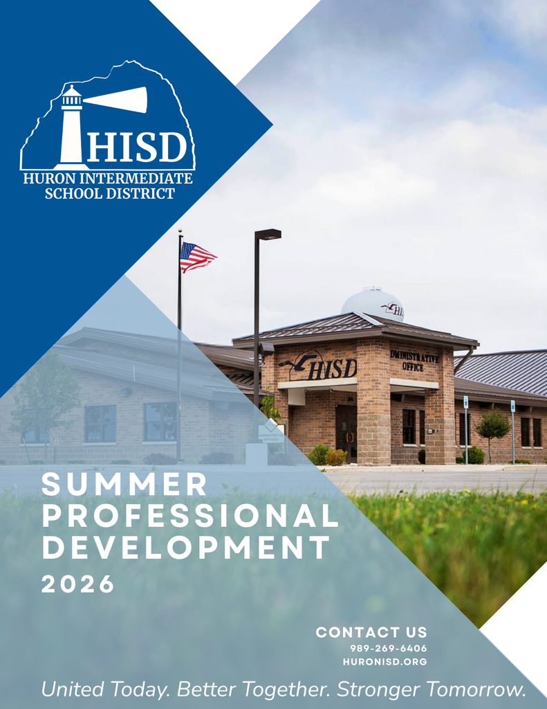 The cover of the HISD Summer PD Booklet featuring the HISD logo in the upper left corner, a background imagine of the administrative building and the cover test "Summer Professional Development 2026. Contact us information phone number 989-269-6406 and website huronisd.org the tagline United Today. Better Together. Stronger Tomorrow. is on the bottom of the page.