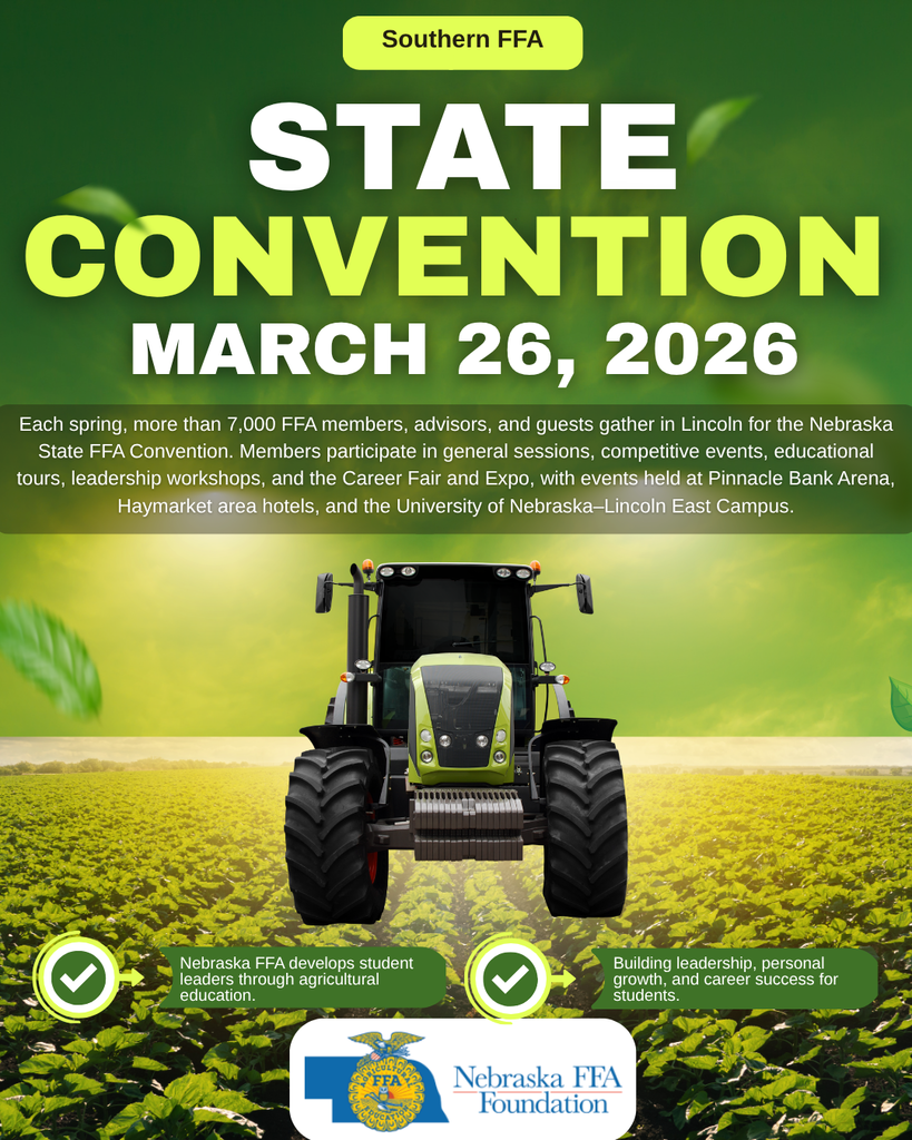 A green-themed poster for the Southern FFA State Convention on March 26, 2026. The background shows a large tractor driving through a bright green crop field under a gradient green sky. The text explains that over 7,000 FFA members, advisors, and guests gather in Lincoln, Nebraska each spring for events like general sessions, competitions, workshops, and a career expo. At the bottom, icons highlight agricultural education, leadership, personal growth, and career success, alongside the Nebraska FFA Foundation logo.