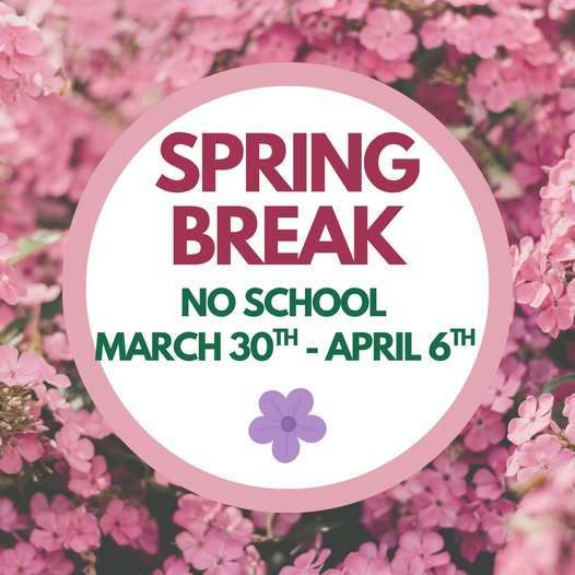 No School for Spring Break from March 30th to April 6th. 