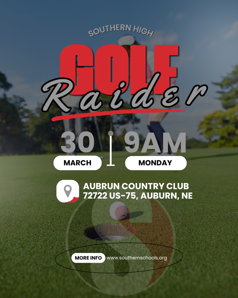 Graphic for Southern High Golf Raiders event. Large red “Golf Raiders” text centered over a blurred image of a golfer on a green with a golf ball near the hole. Event details read: “March 30 | Monday | 9 AM.” Location listed as Auburn Country Club, 72722 US-75, Auburn, NE. Bottom includes “More Info” and the website www.southernschools.org .