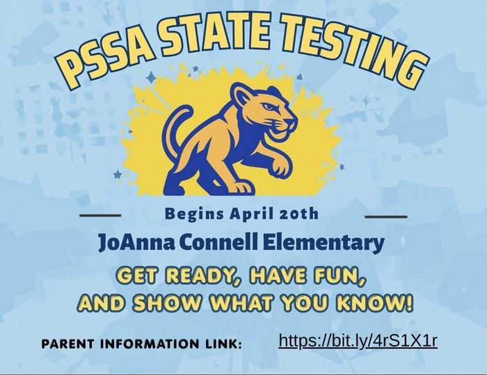 PSSA State Testing begins on April 20th, Get ready, have fun, and show what you know. Also the parent information link is https: //bit.ly/4rS1X1r.