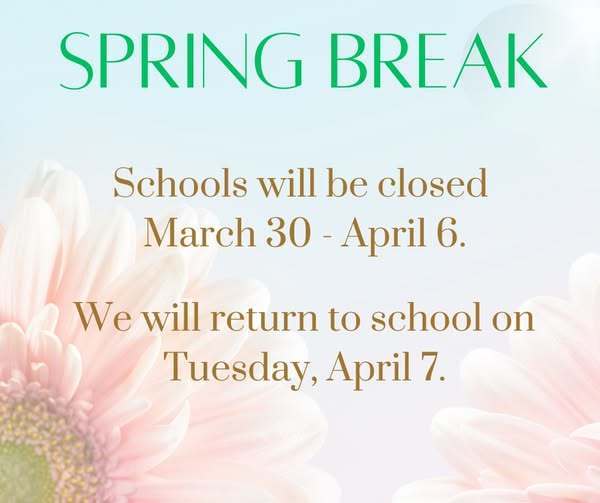 Spring break and schools will be closed from March 30th to April 6th. 