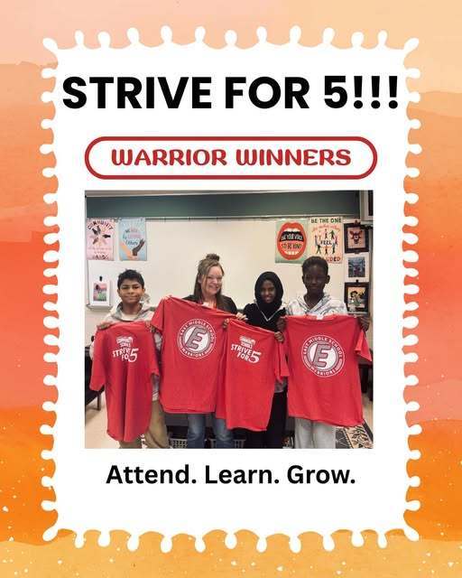 Strive for 5 Warrior Winners and there is a photo of students holding matching red shirts that have the East Middle School logo on it. 