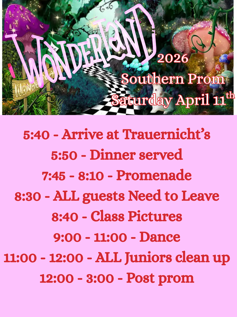 A digital poster for "Wonderland"  2026 Southern Prom, scheduled for Saturday, April 11th. The top half of the image features a vibrant, "Alice in Wonderland" themed illustration with giant glowing mushrooms, a checkered path winding through a magical forest, and a white rabbit. The word "WONDERLAND" is written in large, stylized pink 3D letters across the center. The bottom half has a solid pink background with a detailed schedule in red text, listing events including dinner at 5:50, Promenade at 7:45, the dance from 9:00 to 11:00, and Post Prom from 12:00 to 3:00.