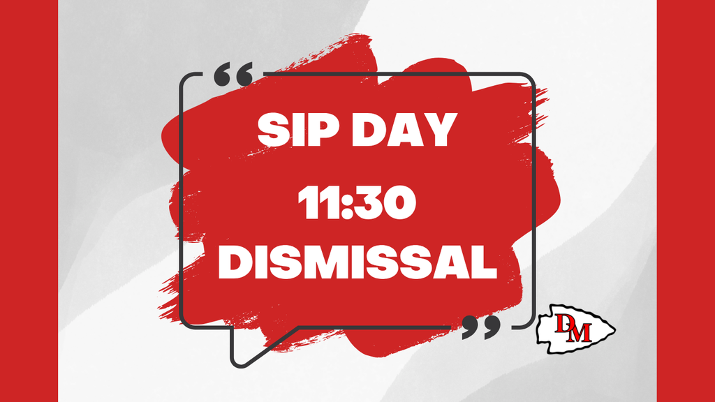 SIP Day 11:30 Dismissal for all students
