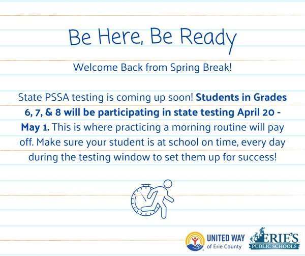 Be here, Be ready. Students in 6, 7, and 8 grade will participate in state testing from April 20 - May 1.