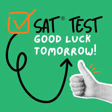 Image wishing students good luck on the SAT tomorrow with a thumbs up.