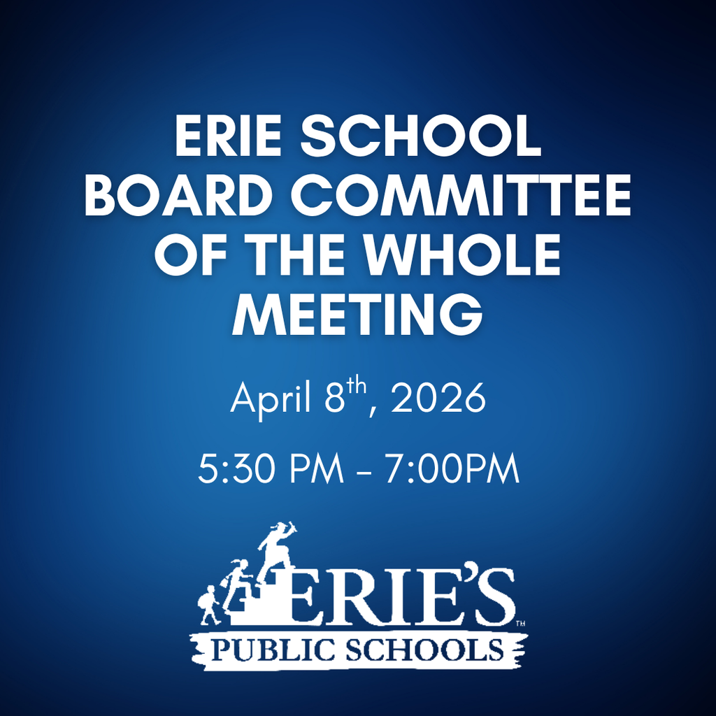Erie School Board Committee of the whole meeting on April 8th at 5:30  PM.