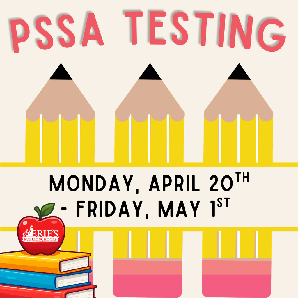 PSSA State Testing is from Monday, April 20th to Friday, May 1st. 