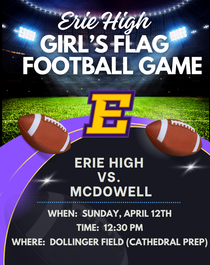 Erie High vs. McDowell Girls Flag Football Game on Sunday, April 12th at 12:20 PM.
