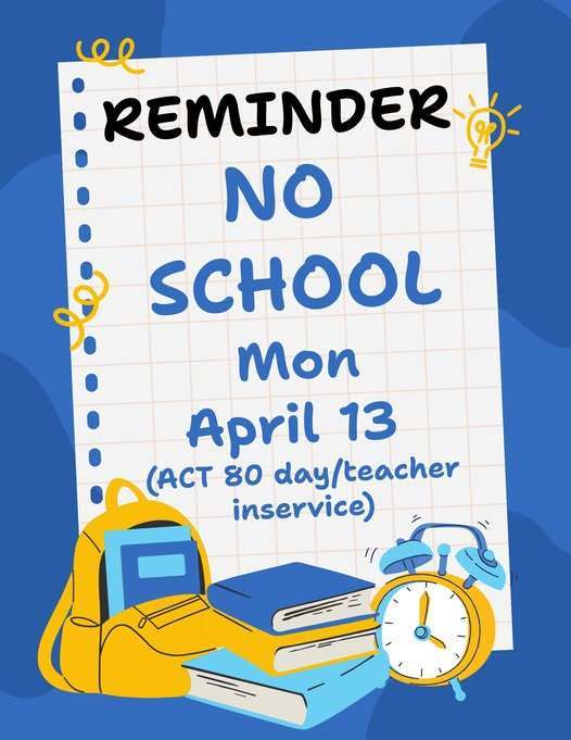 Reminder that there is no school on Monday, April 13th due to an Act 80 Day/Inservice day.