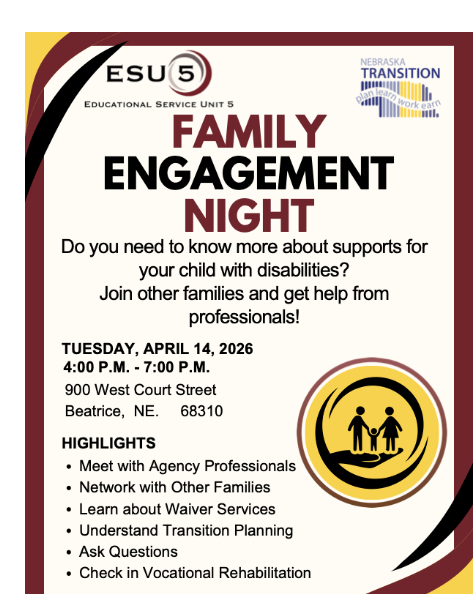 Flyer for ESU 5 Family Engagement Night featuring logos for ESU 5 and Nebraska Transition. The event invites families of children with disabilities to learn about available supports and connect with professionals. It will be held Tuesday, April 14, 2026, from 4:00–7:00 p.m. at 900 West Court Street, Beatrice, NE 68310. Highlights include meeting agency professionals, networking with other families, learning about waiver services, understanding transition planning, asking questions, and checking in with vocational rehabilitation. The design includes red, black, and gold accents with a graphic of two children holding hands inside a circle.