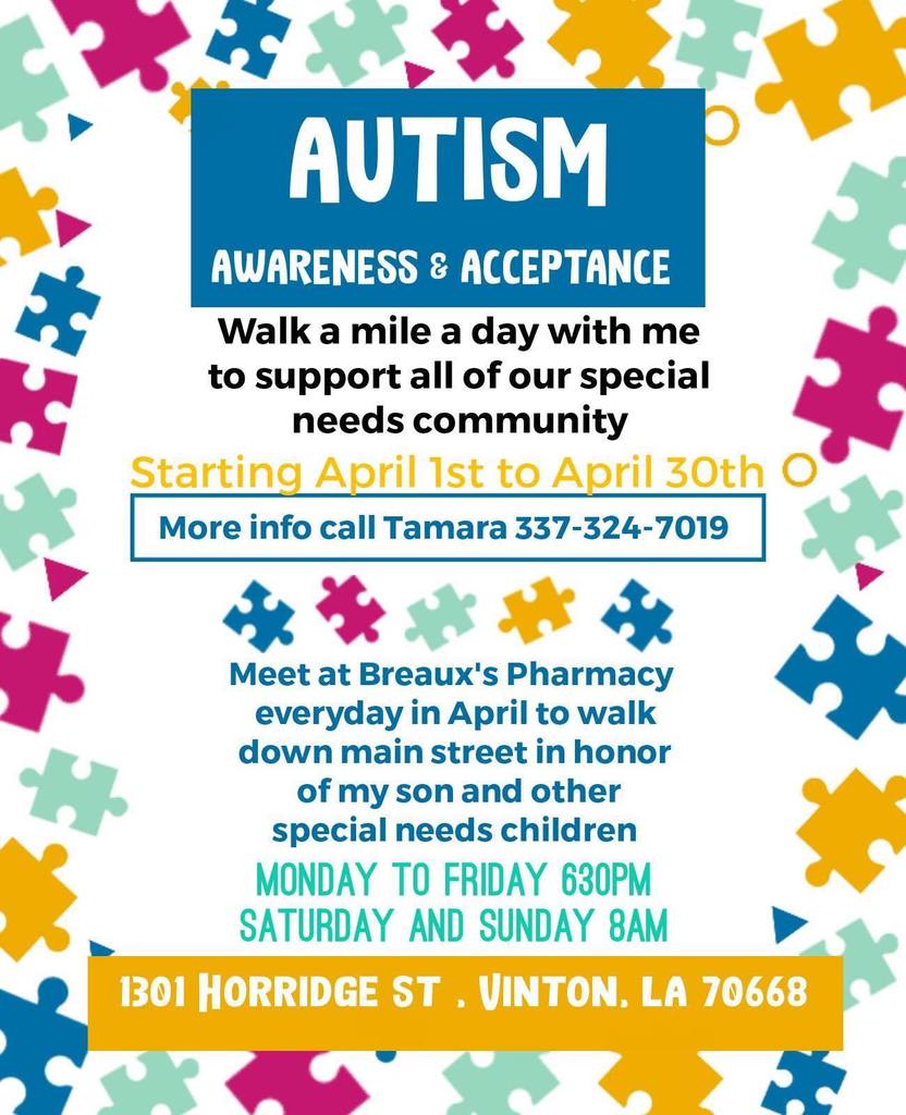 Autism Awareness Walk: Meet us at Breaux's Pharmacy to walk down main street in honor of children with special needs. 6:30pm