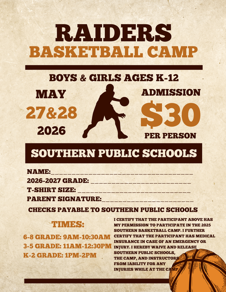 Flyer for a youth basketball event titled “Raiders Basketball Camp.” The camp is open to boys and girls in grades K–12 and takes place May 27–28, 2026. Admission is $30 per person. Hosted by Southern Public Schools. The flyer includes a silhouette of a basketball player dribbling and a basketball graphic. Camp times are listed by grade: grades 6–8 from 9:00–10:30 AM, grades 3–5 from 11:00 AM–12:30 PM, and grades K–2 from 1:00–2:00 PM. A registration section asks for name, grade (2026–2027), T-shirt size, and parent signature, along with a waiver statement about participation and liability.