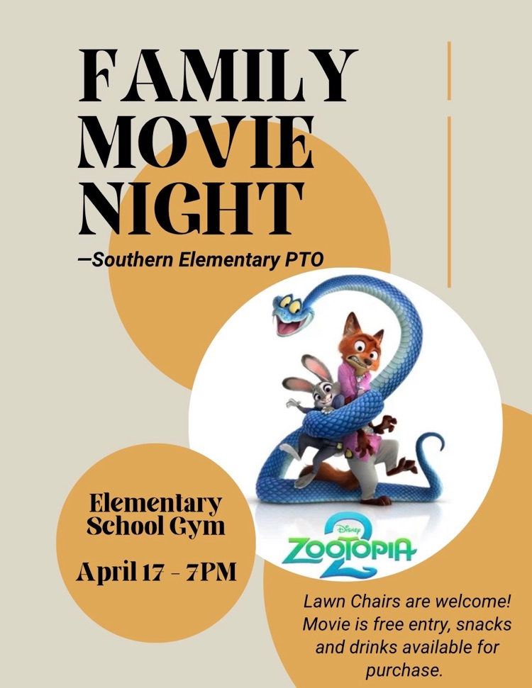 Southern Elementary PTO is hosting family movie night on Friday April 17 at 7 pm. Lawn chairs are wincing. Movie is free entry, snacks and drinks will be available for purchase  