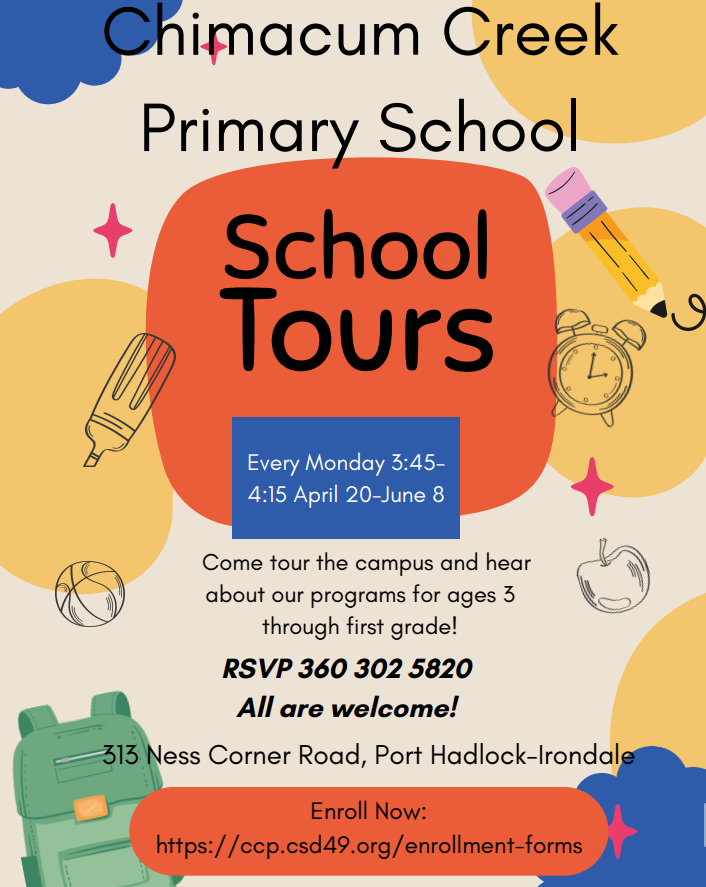 Colorful flyer with orange, blue and yellow, illustrations of pencils, backpack, clock and bottle, promoting Chimacum Creek Primary school tours on Mondays at 3:45 from April 20th - June8th.