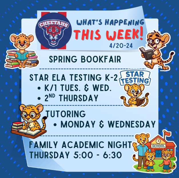 What's happening this week!  Bookfair, STAR ELA testing, tutoring, Academic Night