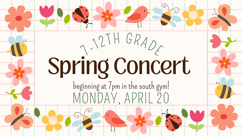 7-12 Spring Concert Monday april 20 at 7 pm