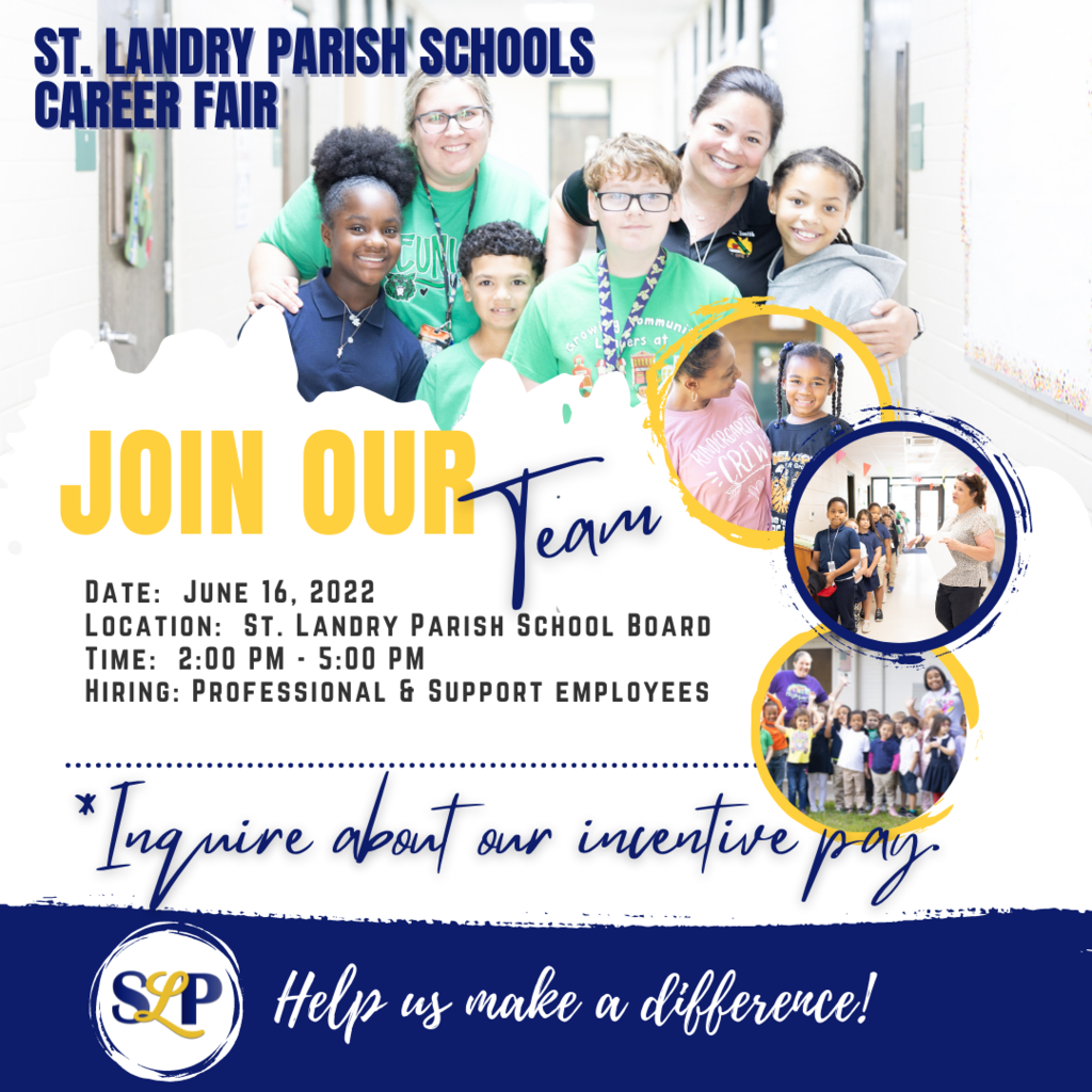Date: June 16, 2022 Location: St. Landry Parish School Board Time: 2:00 PM - 5:00 PM Hiring: Professional & Support employees