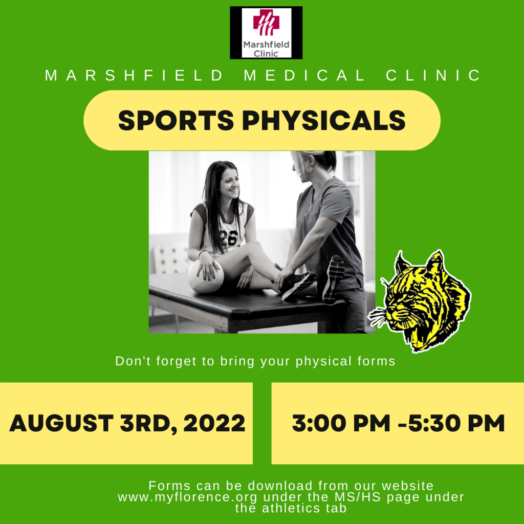 Marshfield Clinic will be offering sports physicals on August 3rd from 3:00 - 5:30.  Don't forget to bring your physical forms. Forms can be download from our website www.myflorence.org under the MS/HS page under the athletics tab or at the link below  https://bit.ly/3ySWkHS