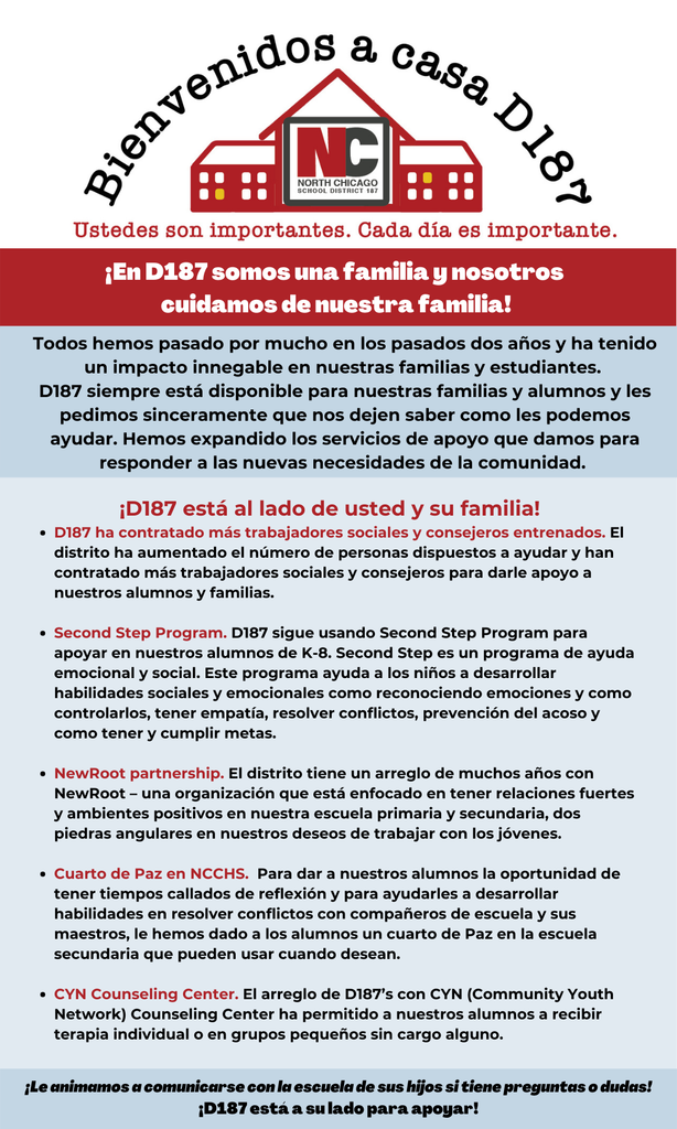 D187 has hired more trained social workers and counselors. The district has increased the number of people here to help and has hired more social workers and counselors to support our students and families.  Second Step Program. D187 continues to use the Second Step Program to support our K-8 students. Second Step is a social-emotional learning program that teaches various social and emotional skills such as emotion recognition and management, empathy, problem-solving, bullying prevention, and goal-setting.  NewRoot partnership. The district has a multi-year partnership with NewRoot — an organization focused on creating stronger relationships and positive environments in our middle and high schools, two cornerstones of our approach to working with young people.  Peace Room at NCCHS. We have created a Peace Room at the high school where students can go for quiet reflection when they need a break and to gain skills they can use to solve problems with peers and adults.  CYN Counseling Center partnership. D187’s partnership with CYN (Community Youth Network) Counseling Center allows our students to receive individual and small group therapy, completely free of charge.