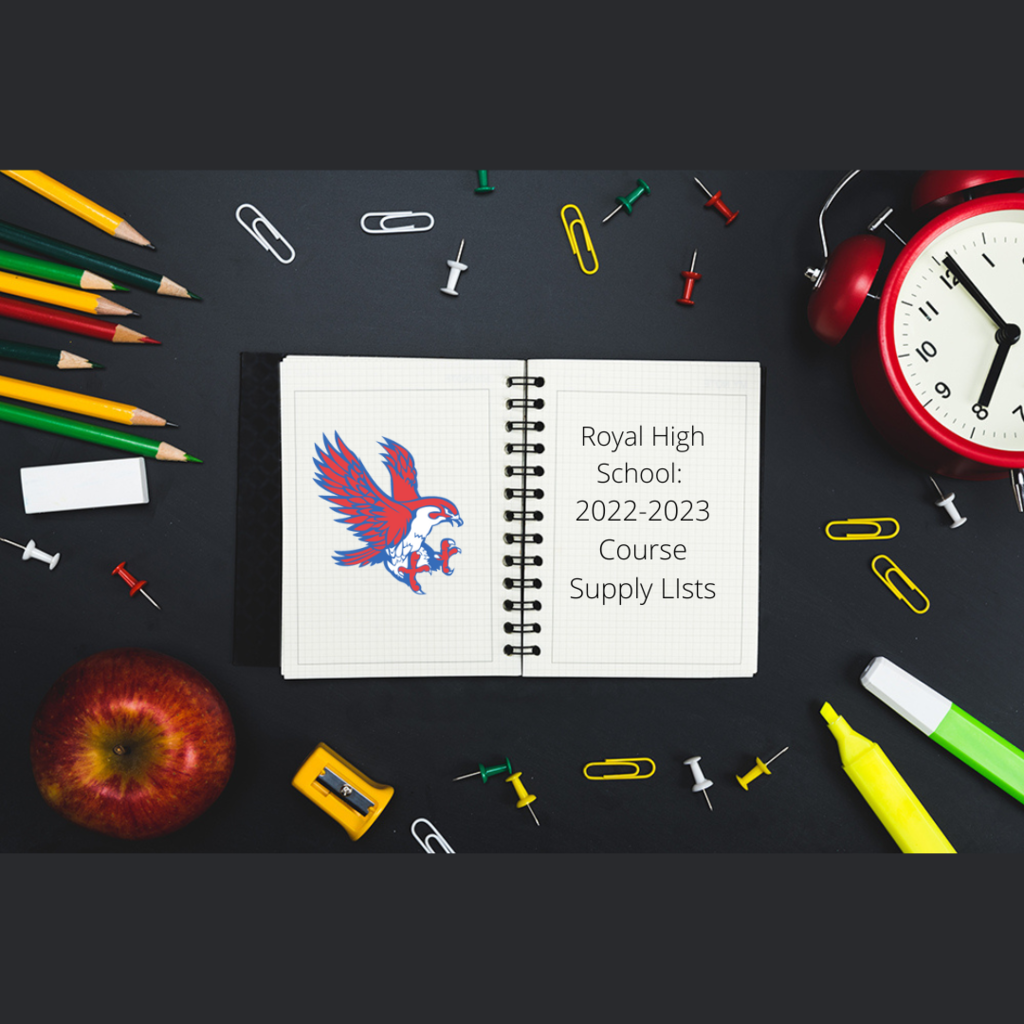 Available now: 2022-2023 Royal High School Course Supply Lists. Visit https://bit.ly/3PjLfWg to view the lists. Additional course-specific details will  be added as they become available. 