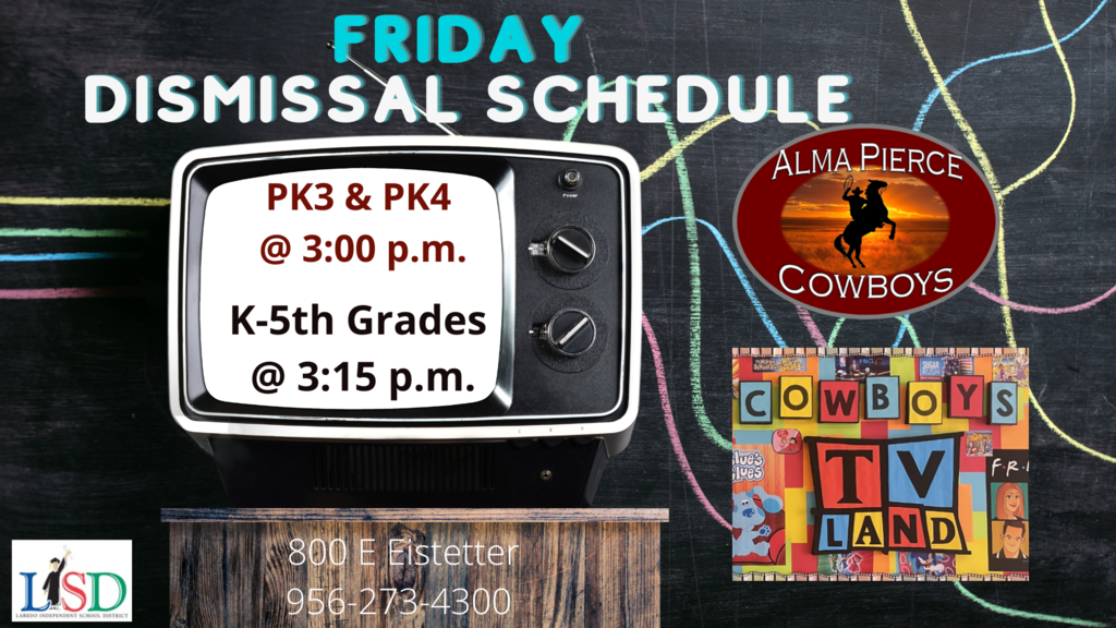 Friday Dismissal Schedule: Pre-K3 & Pre-K4 will be dismissed at 3:00 p.m. Kinder-5th Grades will be dismissed at 3:15 p.m.