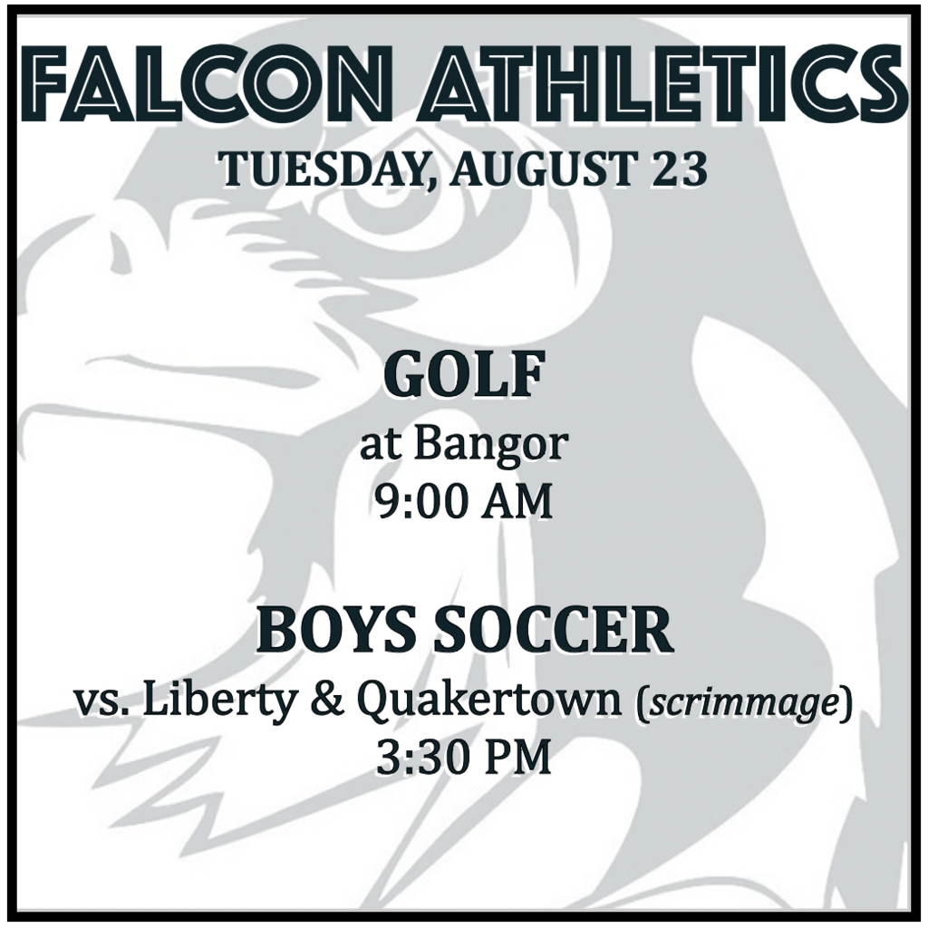 GOLF at Bangor, 9:00. BOYS SOCCER scrimmage vs Liberty and Quakertown, 3:30.