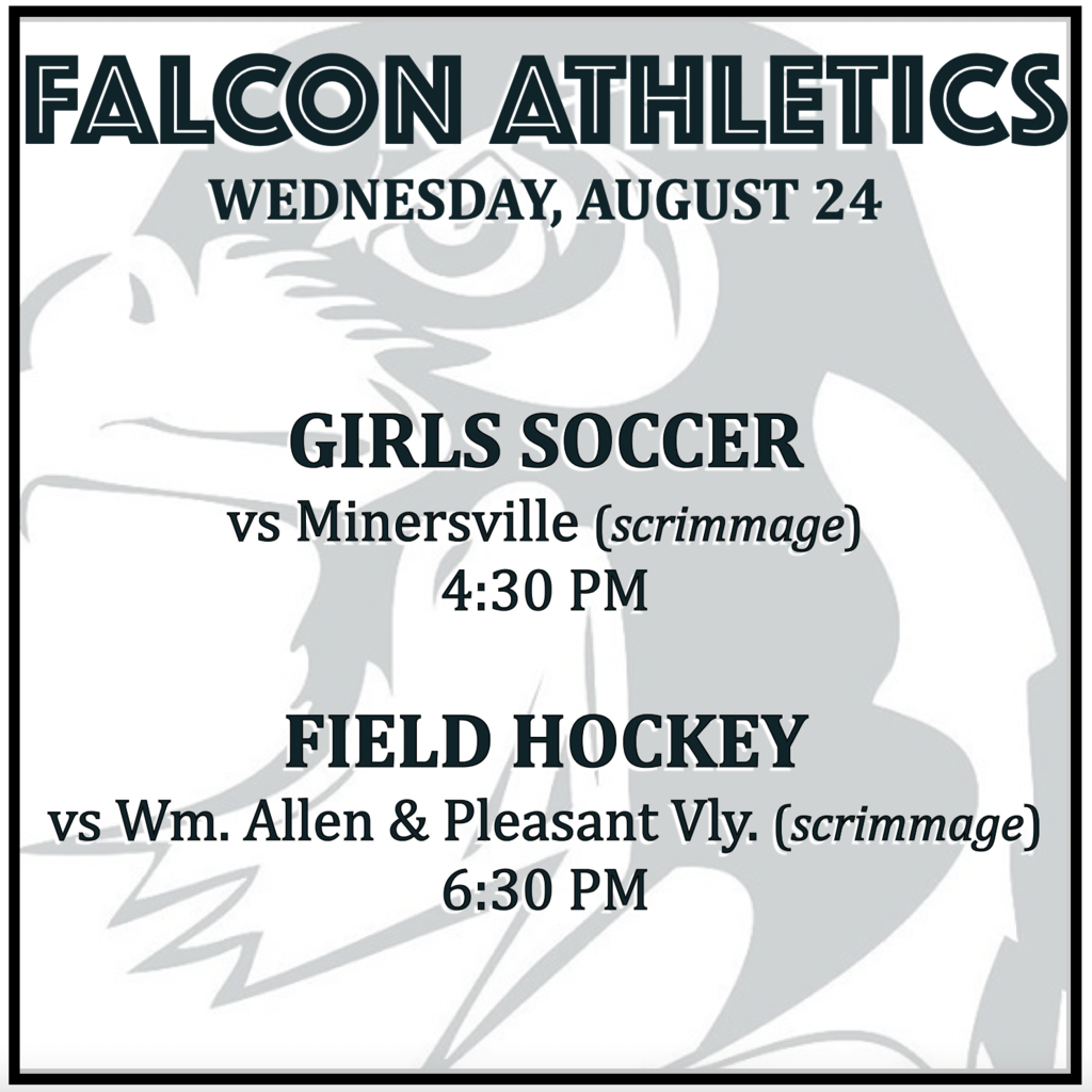 GIRLS SOCCER scrimmage vs Minersville 4:30. FIELD HOCKEY scrimmage vs. Allen & Pleasant Valley 6:30.