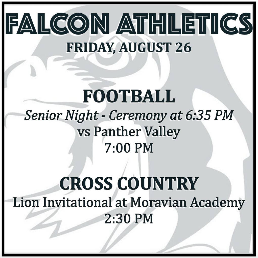 FOOTBALL vs Panther Valley 7:00, with Senior Night ceremony at 6:35. CROSS COUNTRY at Lion Invitational at Moravian Academy, 2:30.