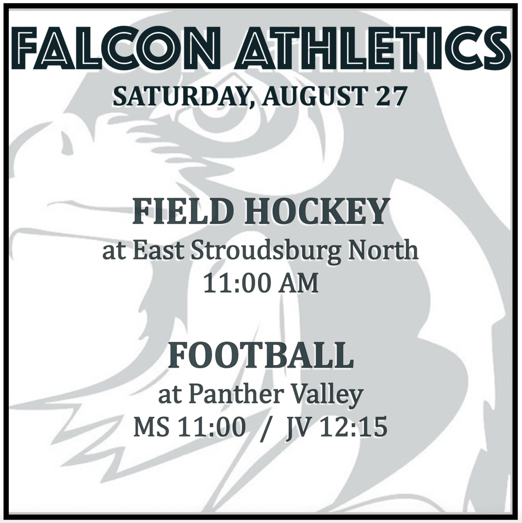 FIELD HOCKEY at East Stroudsburg North: 11:00. FOOTBALL at Panther Valley: MS 11:00, JV 12:15.