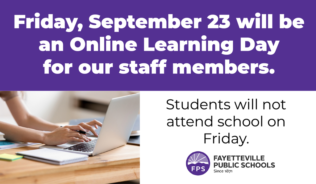 Friday, September 23 will be an Online Learning Day for our staff members. Students will not attend school on Friday.