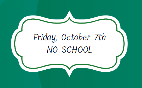 No School, Oct 7th