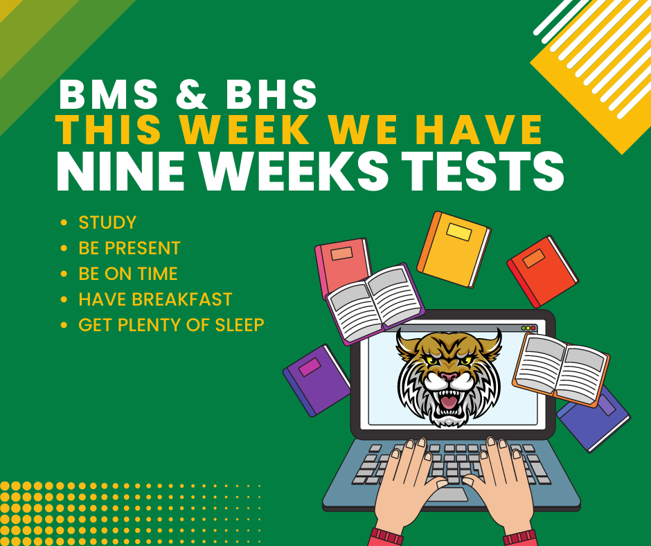 BMS & BHS THIS WEEK WE HAVE NINE WEEKS TESTS STUDY BE PRESENT B ON TIME HAVE BREAKFAST GET PLENTY OF SLEEP