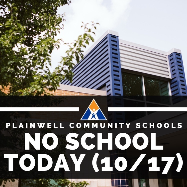 Plainwell community schools - no school today (10/17)