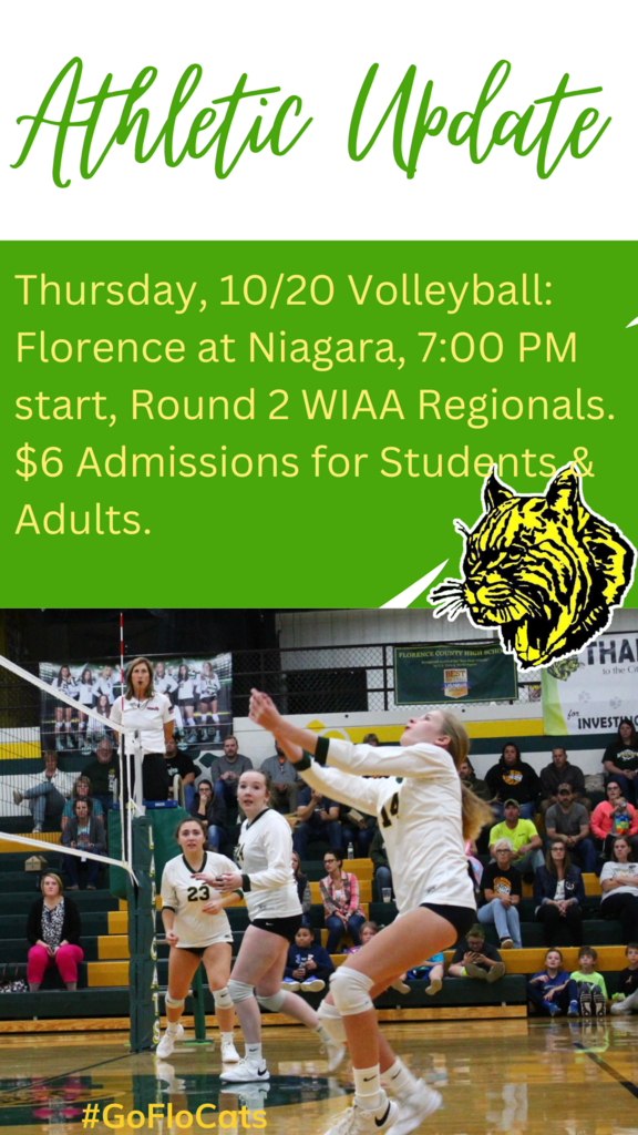 Thursday, 10/20 Volleyball: Florence at Niagara, 7:00 PM start, Round 2 WIAA Regionals. $6 Admissions for Students and Adults.  https://halftime.wiaawi.org/CustomApps/Tournaments/Brackets/HTML/2022_Volleyball_Girls_Div4_Sec1_2.html