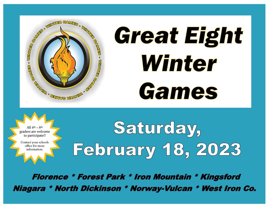 Great Eight winter games will be Saturday February 18th, 2023. This is a competition for students grades 4th - 8th for more information contact you school office.