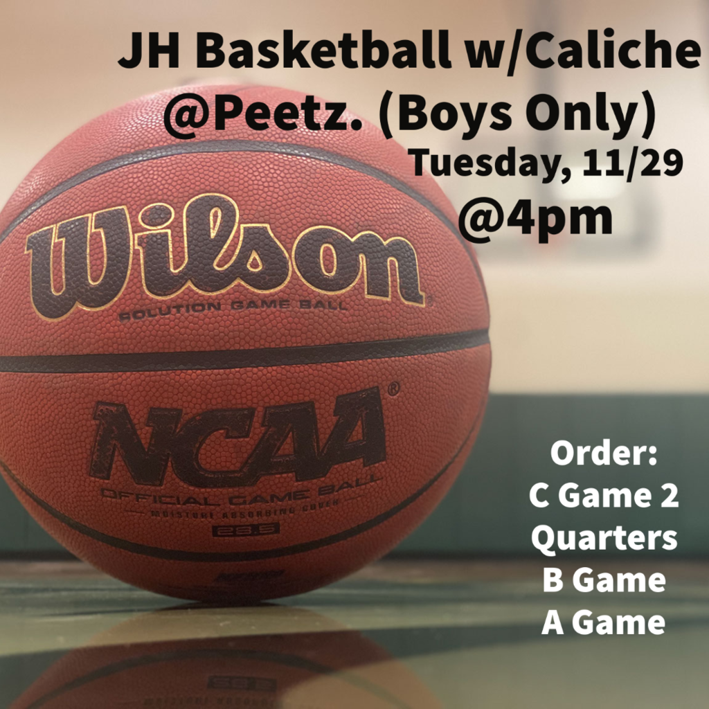 JH Basketball (Boys Only) w/Caliche @Peetz on November 29th @ 4 PM