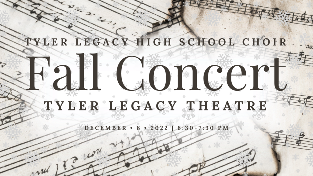 Tyler Legacy HS choir Fall Concert Dec. 8 6:30 at TLHS theatre