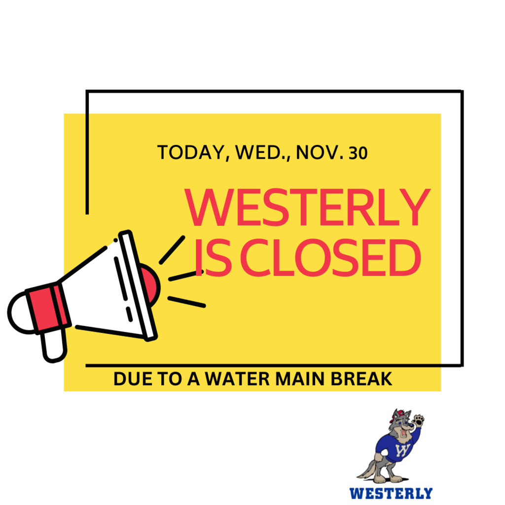 Westerly closed today, 11-30-22