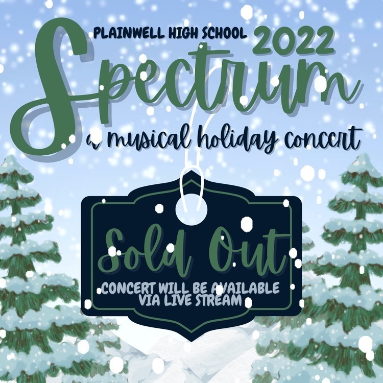 plainwell high school - 2022 spectrum - a musical holiday concert - sold out - concert will be available via live stream