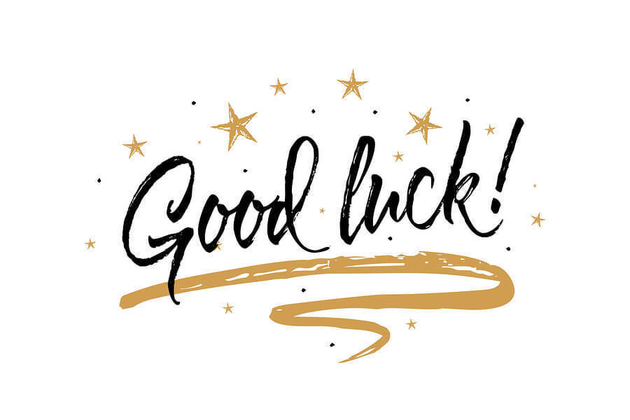 good luck