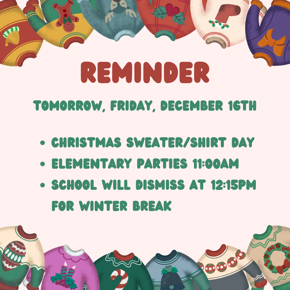 School will dismiss at 12:15pm Friday, December 16th, for Christmas Break